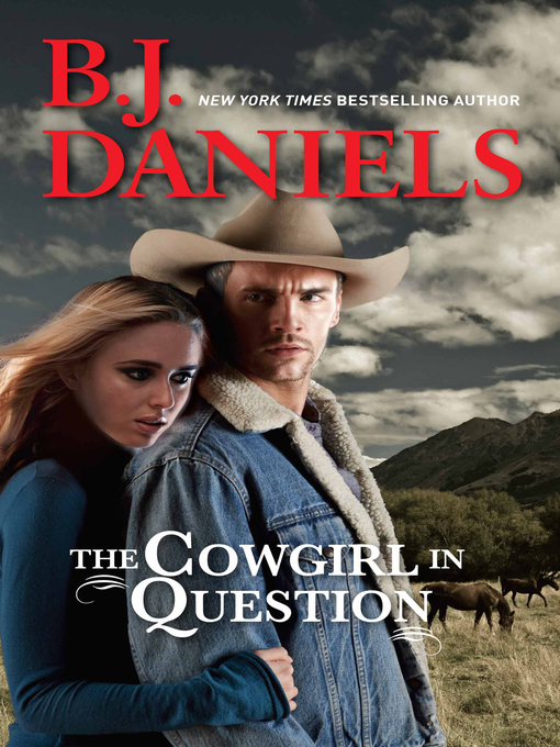 Title details for The Cowgirl in Question by B.J. Daniels - Available